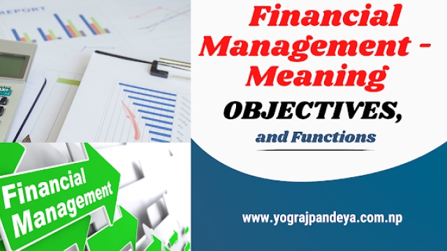 Financial Management – Meaning, Objectives, and Functions