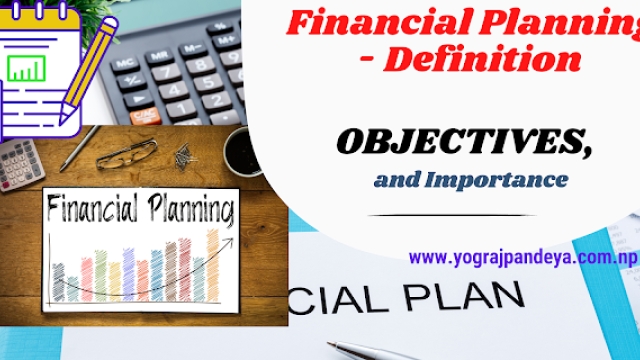 Financial Planning – Definition, Objectives and Importance
