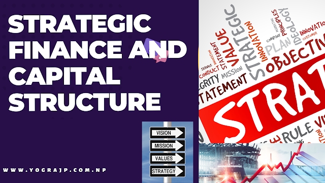 Strategic Finance and Capital Structure